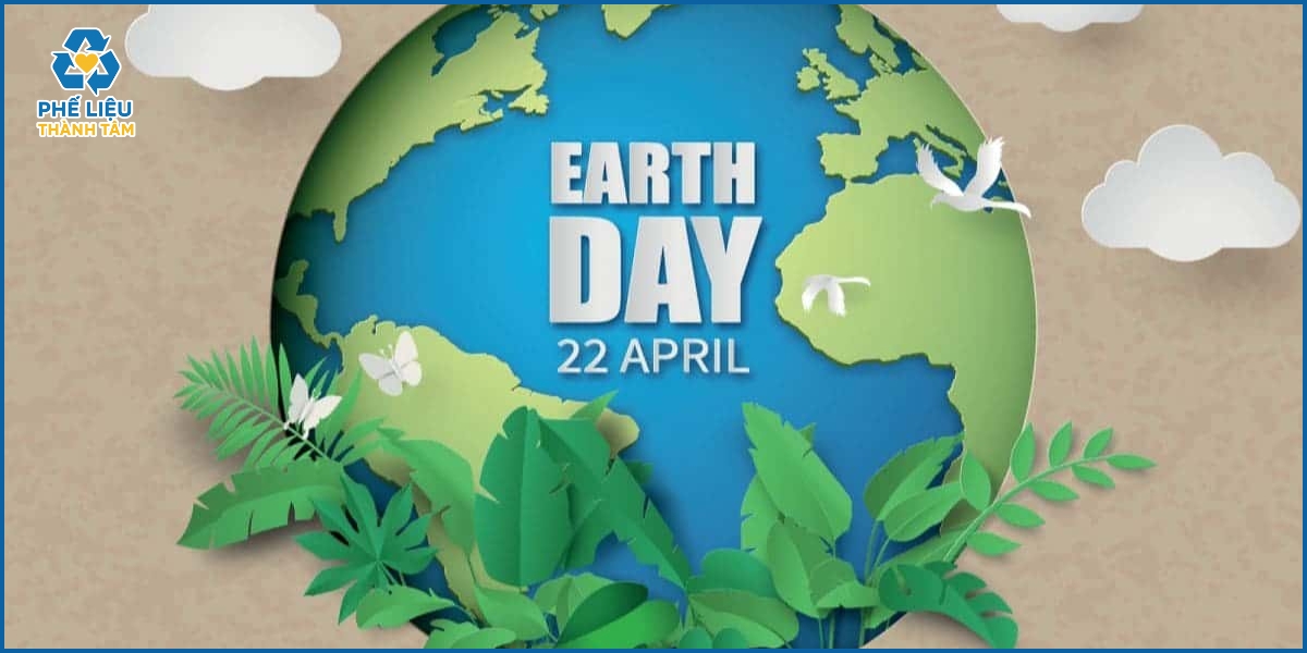 Ngày Trái Đất 22/4 là gì?